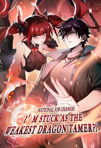 Cover of National Job Change: I'm Stuck As the Weakest Dragon Tamer?!