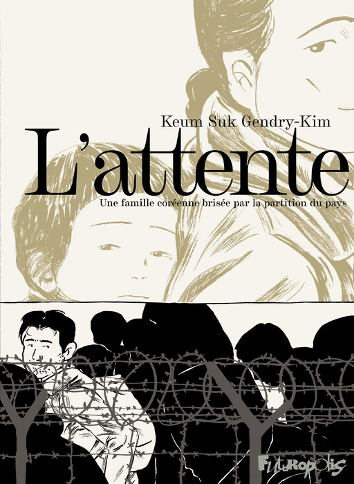 Cover of L'attente : Une famille coréenne brisée par la partition du pays
