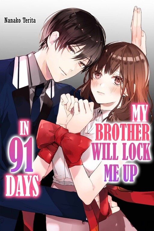 Cover of My Brother Will Lock Me Up in 91 Days!