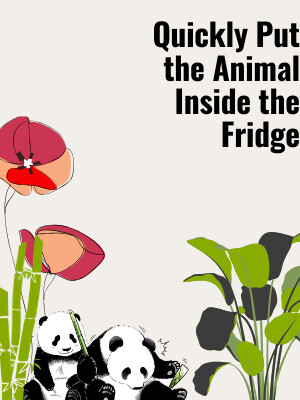 Cover of Quickly Put the Animal Inside the Fridge